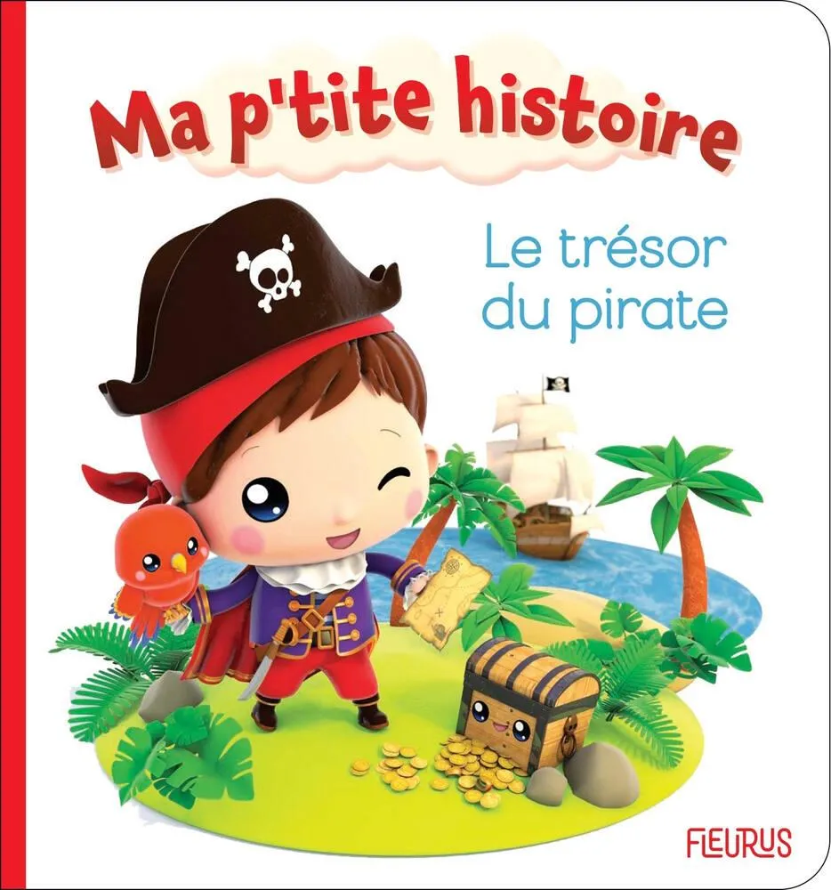 MA P'TITE HISTOIRE - LE TRESOR DU PIRATE - FLEURUS