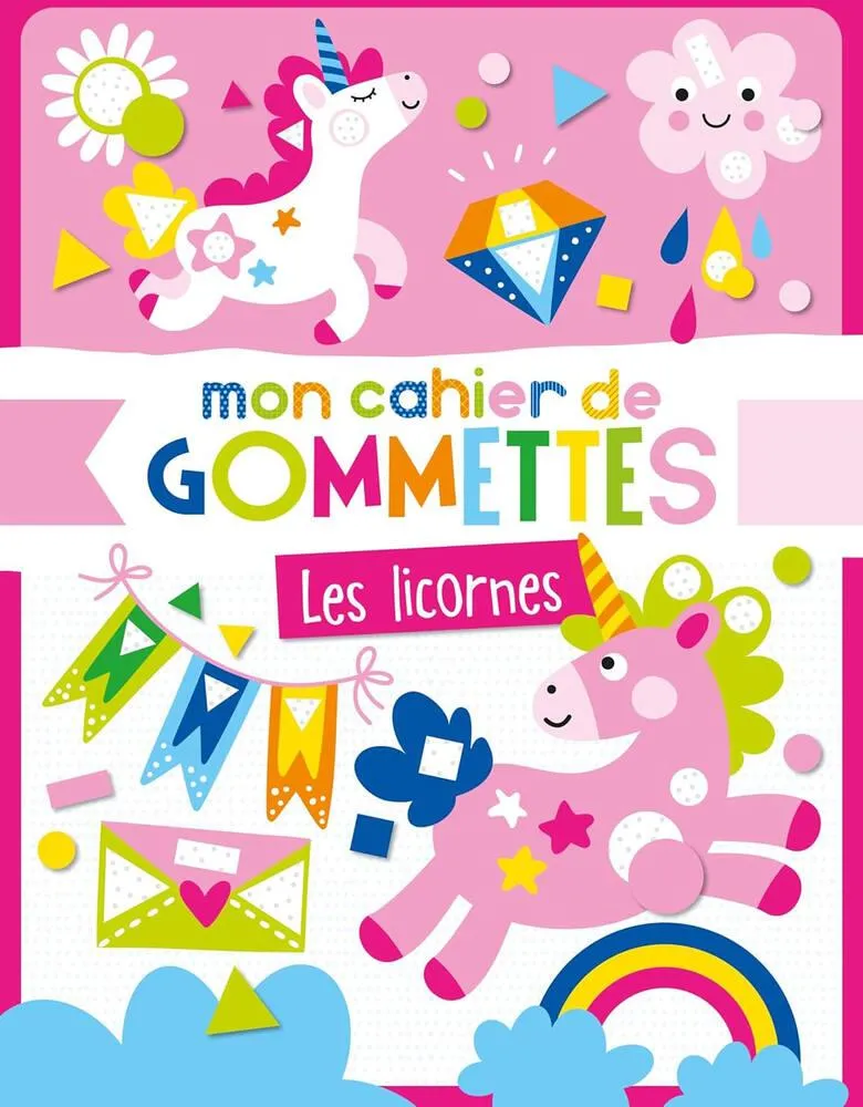 MON CAHIER DE GOMMETTES - LES LICORNES