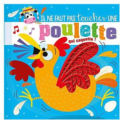 IL NE FAUT PAS TOUCHER UNE POULETTE QUI CAQUETTE
