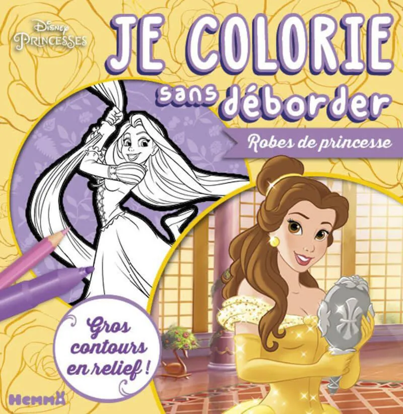 DISNEY PRINCESSES - JE COLORIE SANS DEBORDER - ROBES DE PRINCESSE