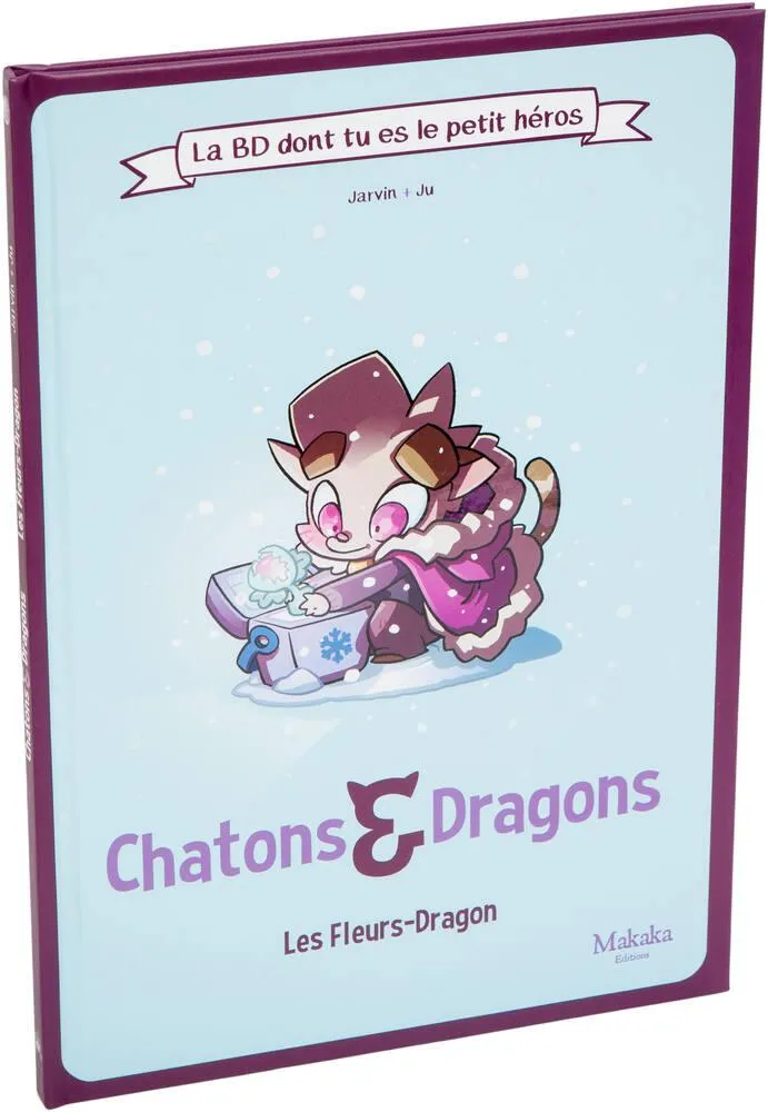 CHATONS ET DRAGONS - FLEURS DRAGONS LA BD DONT TU ES LE PETIT